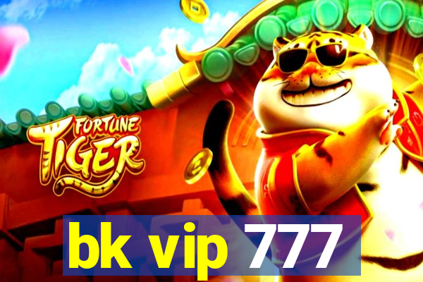 bk vip 777